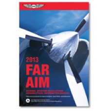 2013 FAR/AIM, REGULATIONS BOOK, FAR AIM 